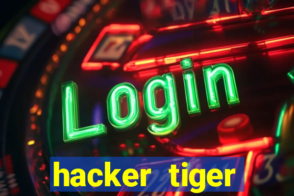 hacker tiger fortune gratis